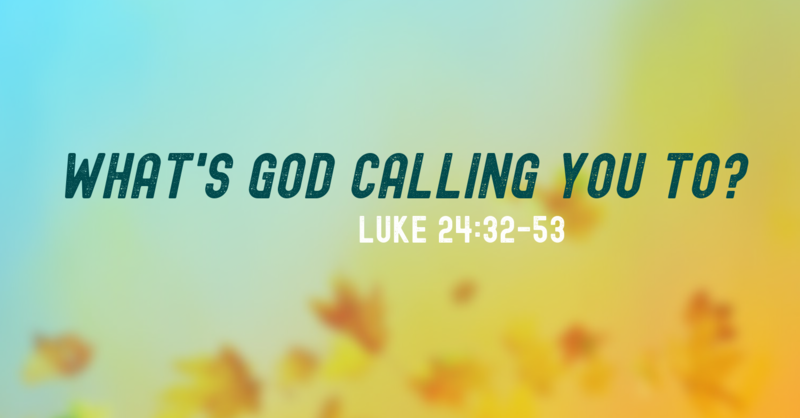 What's God Calling You To?